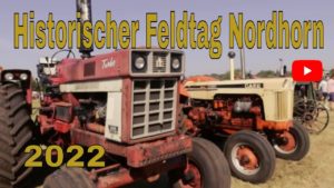 Historischer Feldtag Nordhorn 2022 | Nordhorn Traktor Treffen 2022